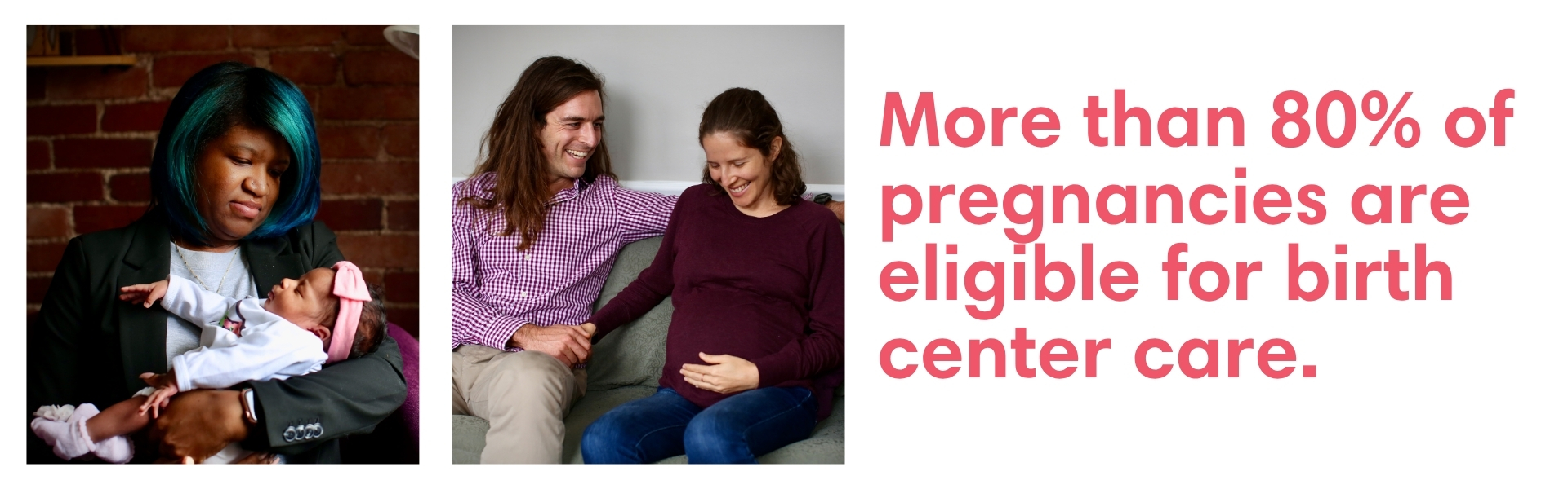 Two photos of TMC clients followed by information about 80% of pregnancies being eligible for birth center care.